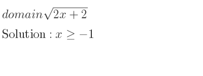 The domain of sqrt(2x+2) is x>=-1